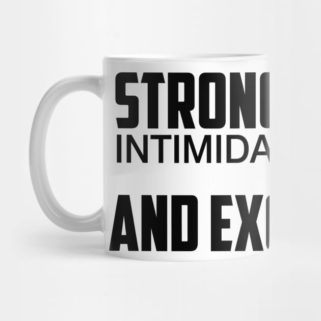 Strong Women Excite Men by UrbanLifeApparel